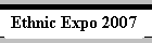 Ethnic Expo 2007