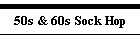 50s & 60s Sock Hop