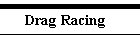 Drag Racing