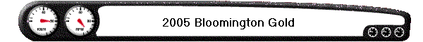 Bloomington Gold 2005