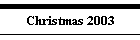 Christmas 2003