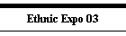 Ethnic Expo 03