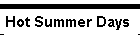 Hot Summer Days