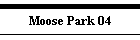 Moose Park 04