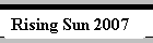 Rising Sun 2007